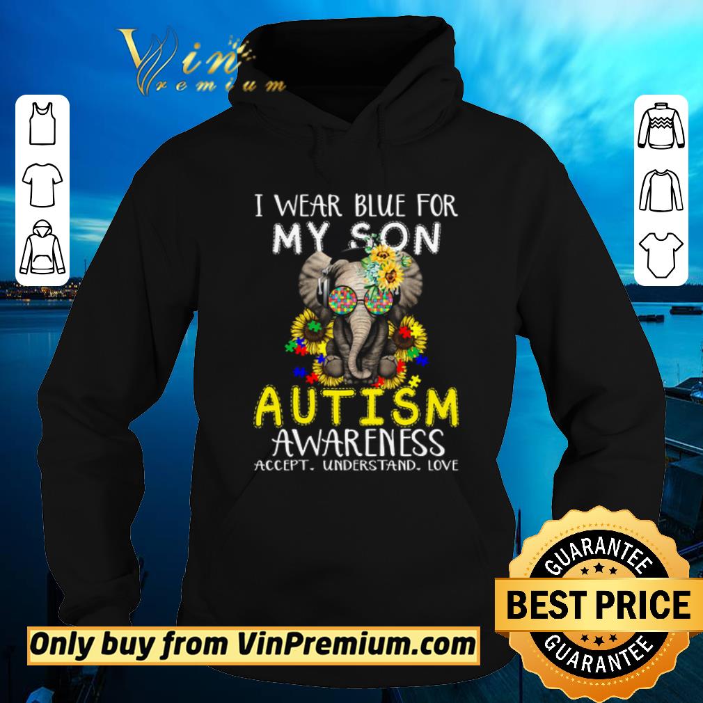 Top Elephant Flowwers I Wear Blue For My Son Autism Awareness Accept Understand Love shirt sweater Top Elephant Flowwers I Wear Blue For My Son Autism Awareness Accept Understand Love shirt sweater 4 - Top Elephant Flowwers I Wear Blue For My Son Autism Awareness Accept Understand Love shirt sweater