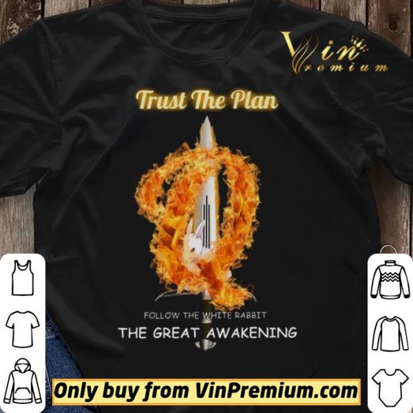 Trust The Plan Follow The White Rabbit The Great Awakening shirt sweater