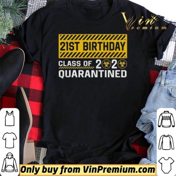 21st Birthday class of 2020 quarantined shirt sweater