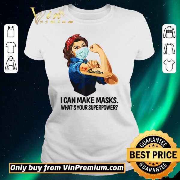 Funny Strong woman tattoos Quilter I can make masks what’s your superpower shirt sweater