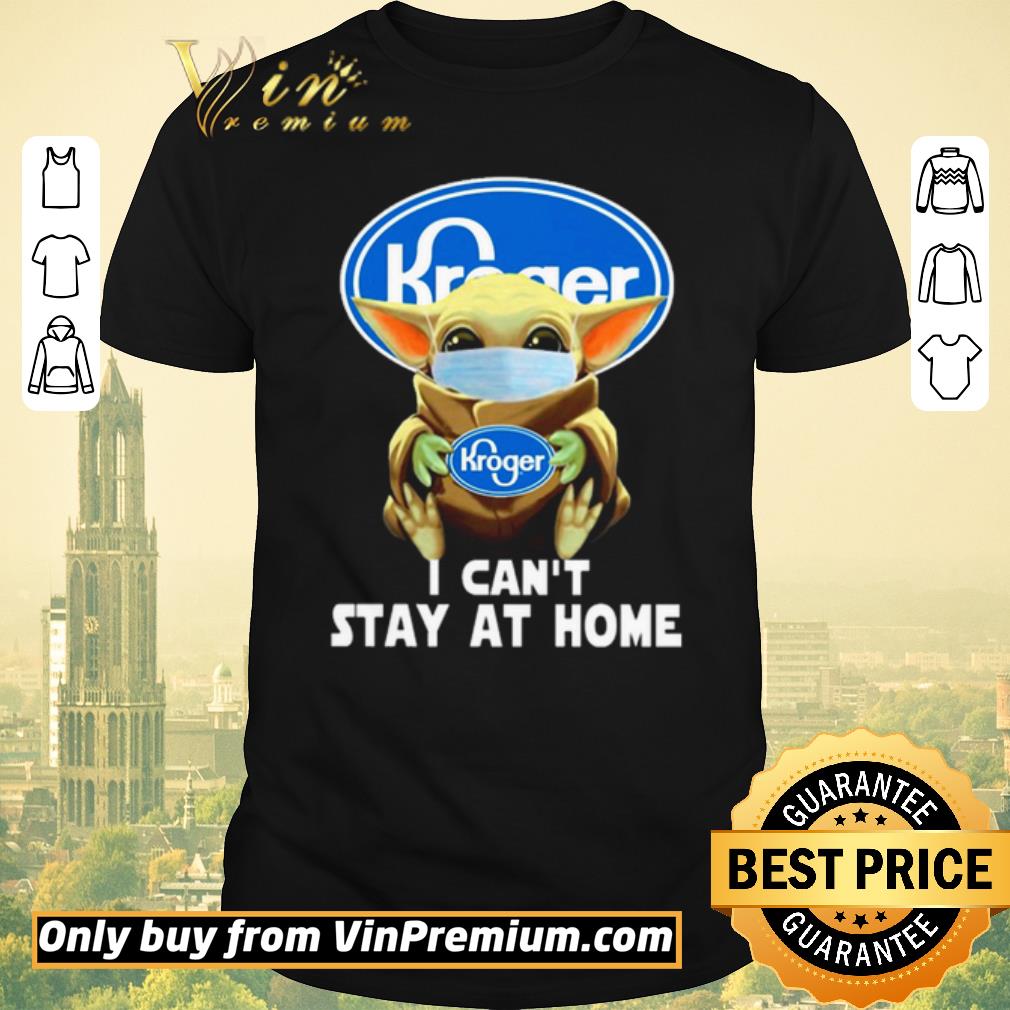 Awesome Baby Yoda hug Kroger I can’t stay at home shirt sweater