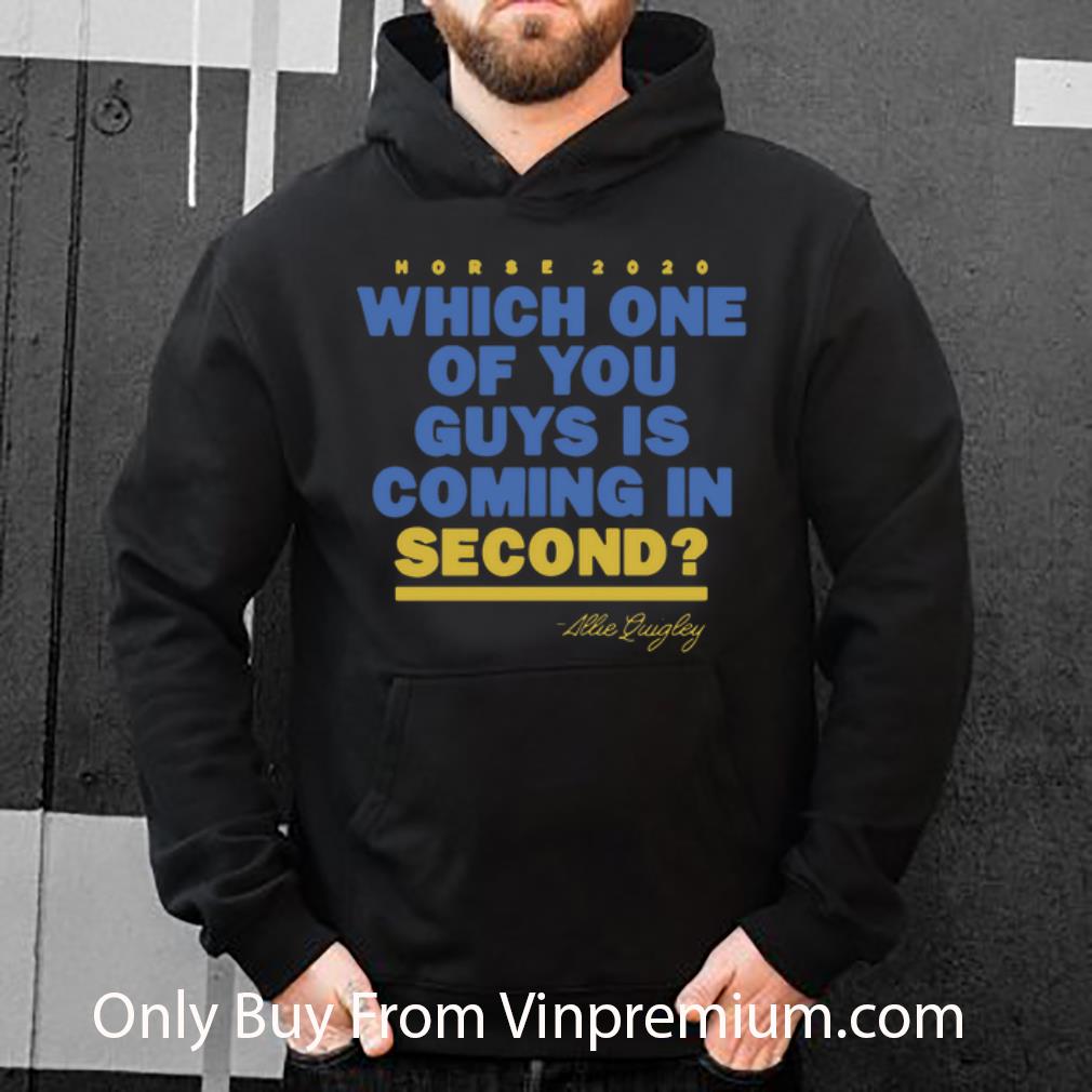 a46030b2 hot which one of you guys is coming in second allie quigley shirt 4 - Hot Which One Of You Guys Is Coming In Second - Allie Quigley shirt