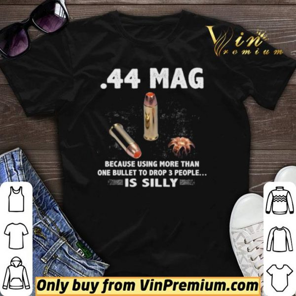 44 Mag Because Using More Than One Bullet To Drop 3 People Is Silly shirt sweater