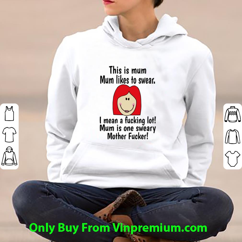 a4f398ce awesome this is mum mum likes to swear i mean a fucking lot mother fucker shirt 4 - Awesome This Is Mum Mum Likes To Swear I Mean A Fucking Lot Mother Fucker shirt