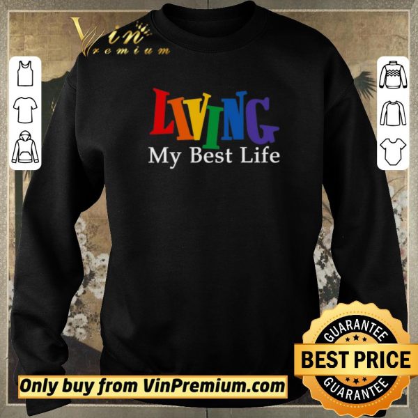 Premium Living My Best Life shirt sweater