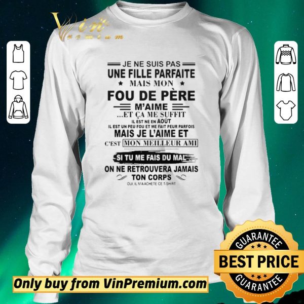 Premium Je Ne Suis Pas Une Fille Parfaite Mais Mon Fou De Pre shirt sweater