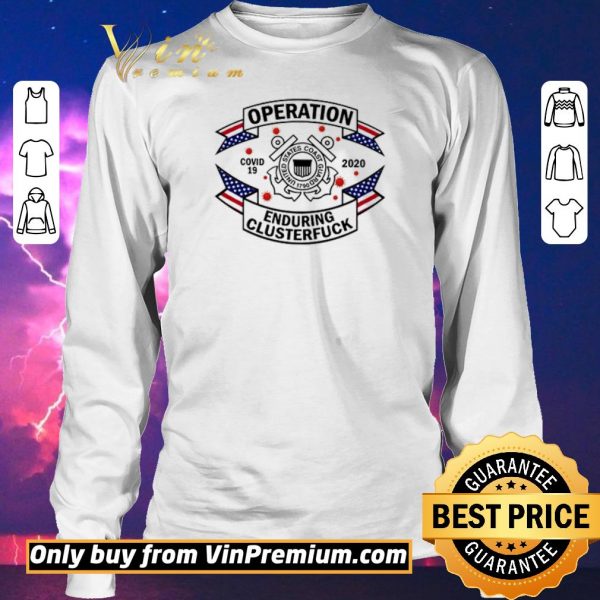 Original United States Coast Guard operation enduring clusterfuck COVID-19 2020 shirt sweater