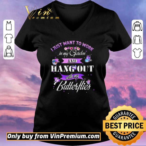Official I Just Want To Work In My Garden And Hang Out With My Butter Hies shirt sweater