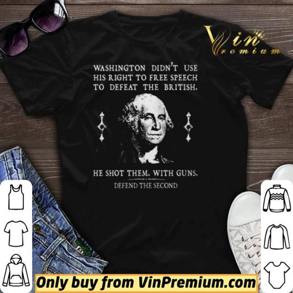 Washington Didn't Use His Right To Free Speech To Defeat The British shirt sweater