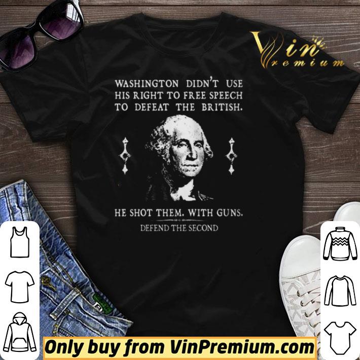 Washington Didn't Use His Right To Free Speech To Defeat The British shirt sweater