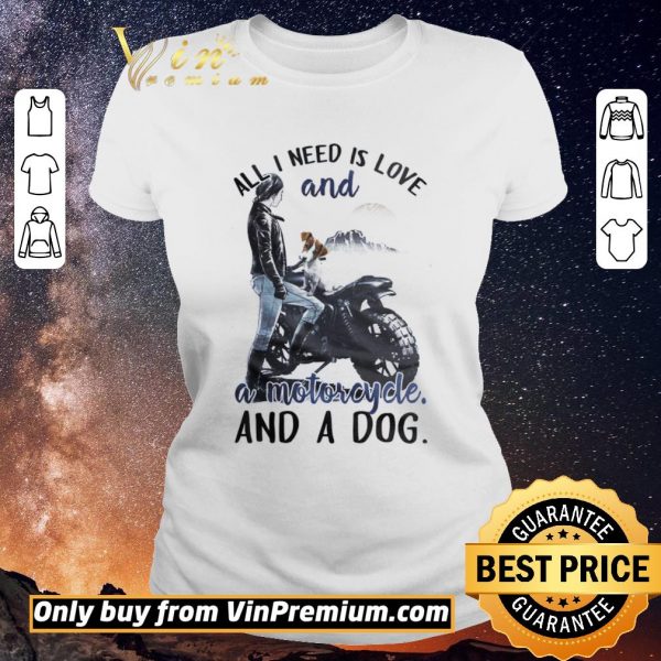 Awesome Girl All I Need Is Love And A Motorcycle And A Dog shirt sweater