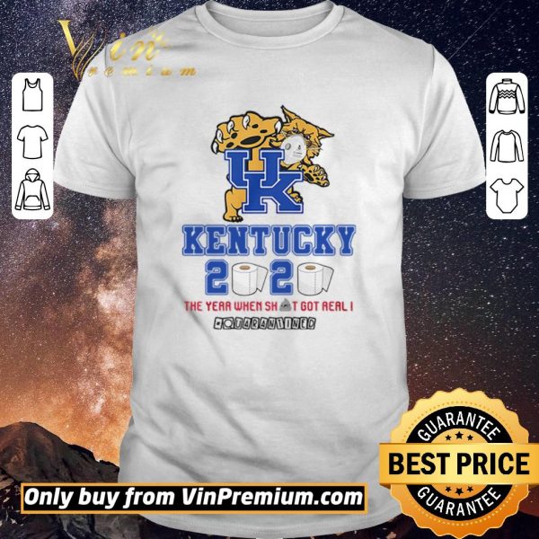 Premium Kentucky Wildcats 2020 the year when shit got real #quarantined shirt sweater