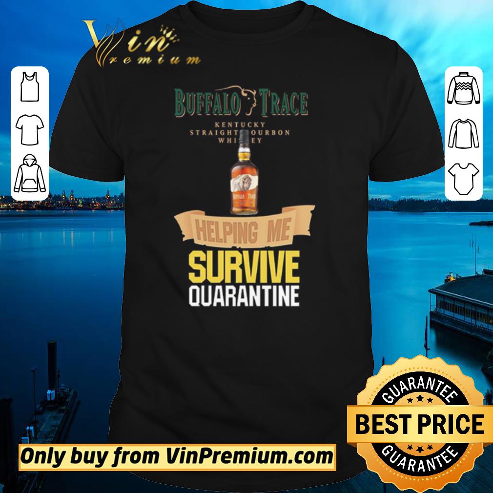 Funny Buffalo Trace Kentucky helping me survive quarantine shirt sweater