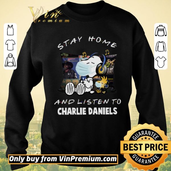 Nice Snoopy Woodstock Mask Stay Home And Listen To Charlie Daniels shirt sweater