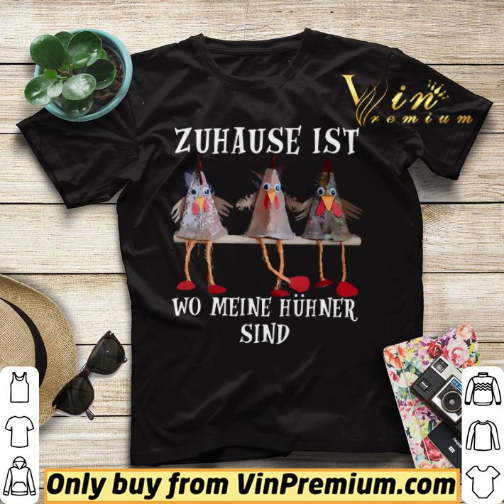 Zuhause Ist Wo Meine Huhner Sind shirt sweater ae336d8b zuhause ist wo meine huhner sind shirt sweater 4 - Zuhause Ist Wo Meine Huhner Sind shirt sweater