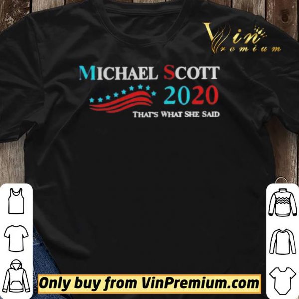 Michael scott 2020 thats what she said shirt sweater