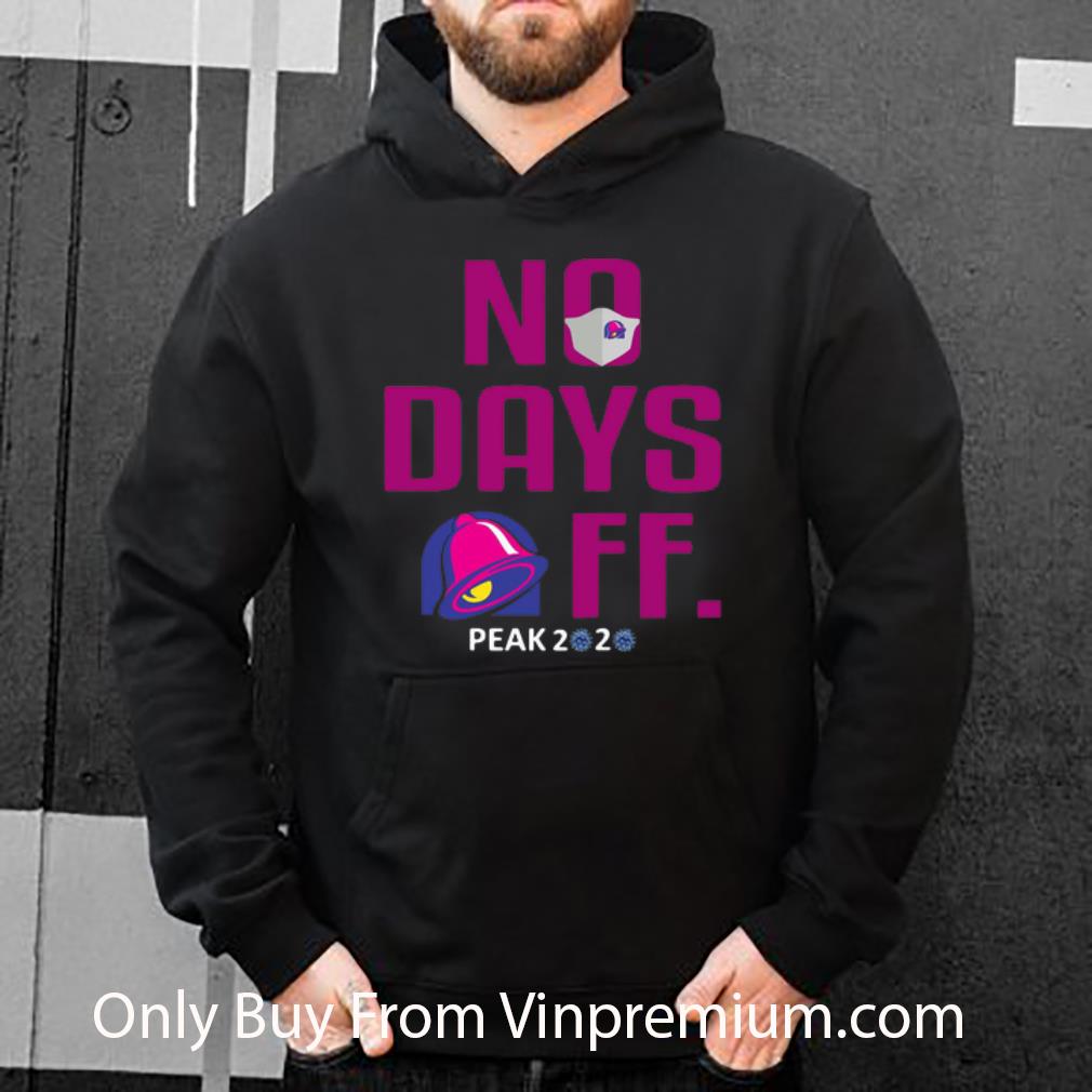 b1218838 official taco bell no days off peak 2020 coronavirus shirt 4 - Official Taco Bell No Days Off Peak 2020 Coronavirus shirt