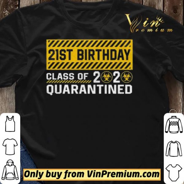 21st Birthday class of 2020 quarantined shirt sweater