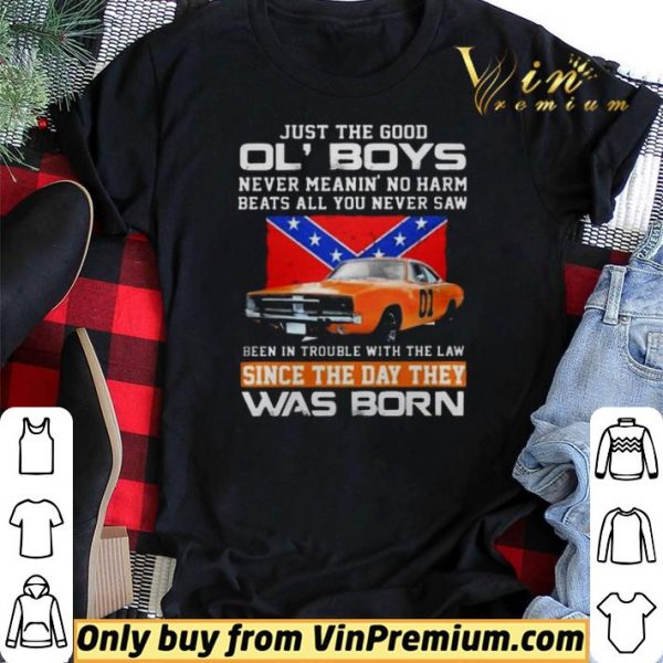 Just the good Ol Boys never meanin no harm beats all you never saw been in trouble with the law shirt sweater