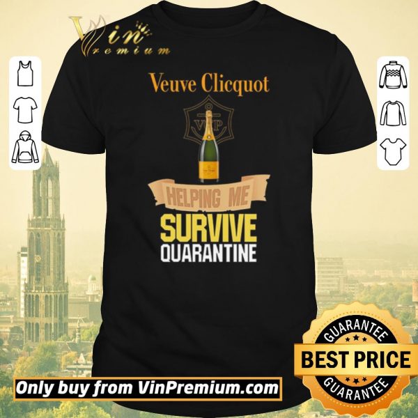 Hot Veuve Clicquot Helping Me Survive Quarantine shirt sweater