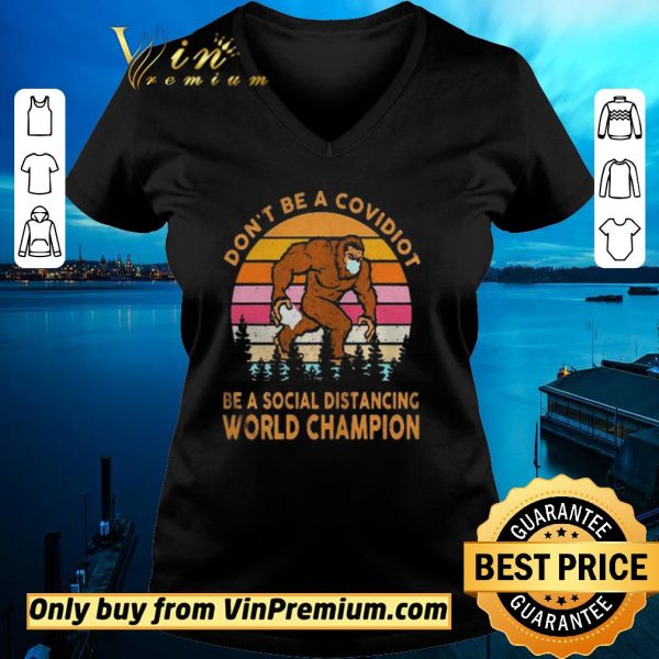 Official Dont be a covidiot be a social distancing world champion vintage retro shirt sweater