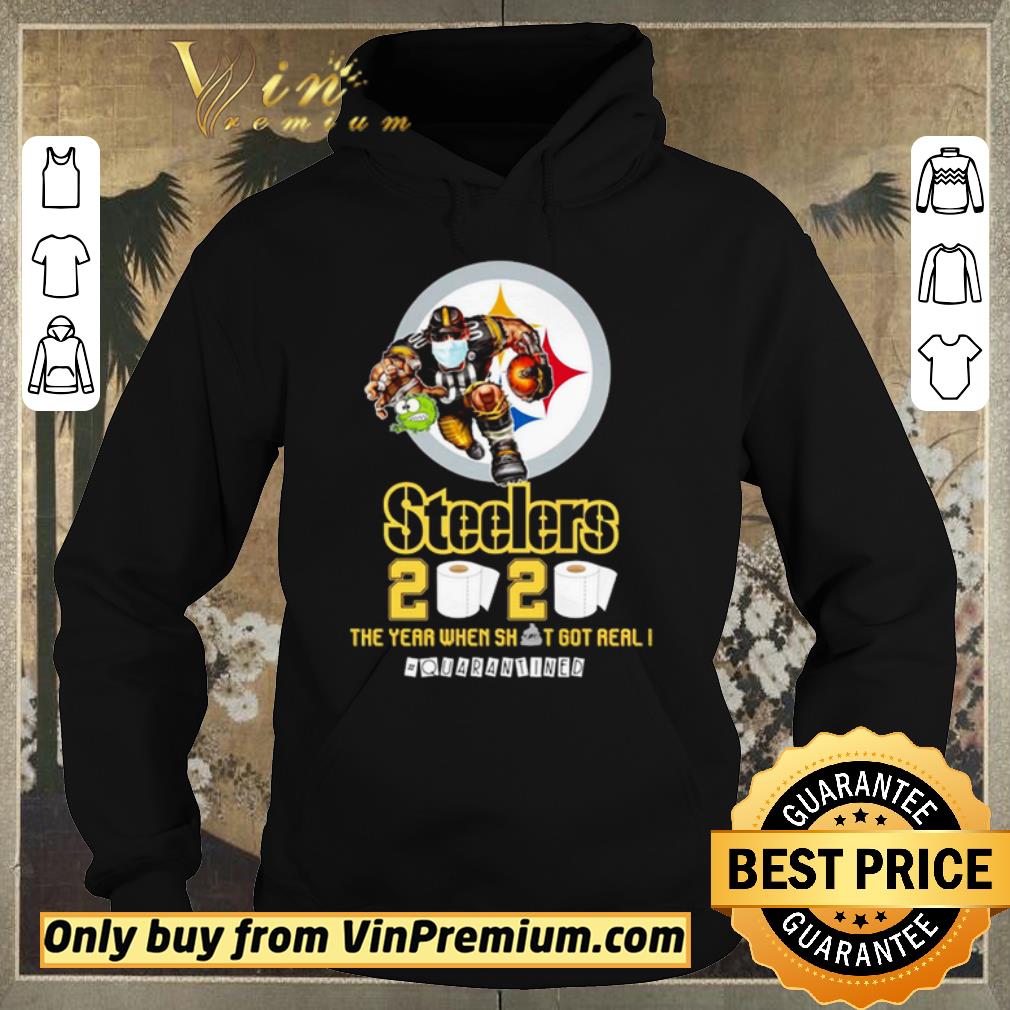 Top Pittsburgh Steelers the year when shit got real #quarantined shirt sweater b60aed06 top pittsburgh steelers the year when shit got real quarantined shirt sweater 4 - Top Pittsburgh Steelers the year when shit got real #quarantined shirt sweater