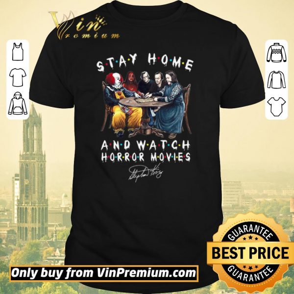 Funny Stephen King Stay Home And Watch Horror Movies Signature shirt sweater