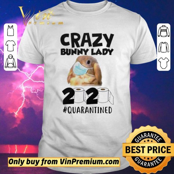 Top Crazy Bunny Lady 2020 Quarantined shirt sweater