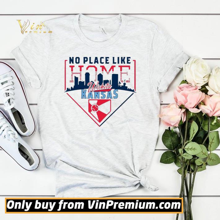 No Place Like Home Wichita Kansas shirt sweater bc532d5f no place like home wichita kansas shirt sweater 4 - No Place Like Home Wichita Kansas shirt sweater