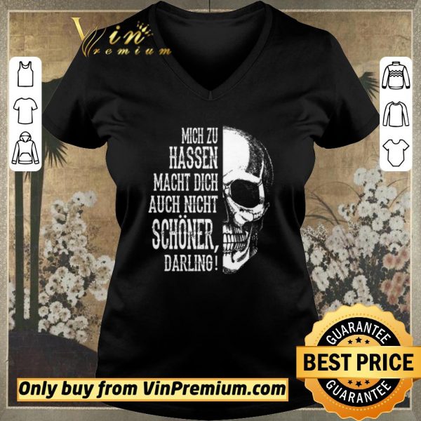 Premium Skull Mich Zu Hassen Macht Dich Auch Nicht Schoener Darling shirt sweater