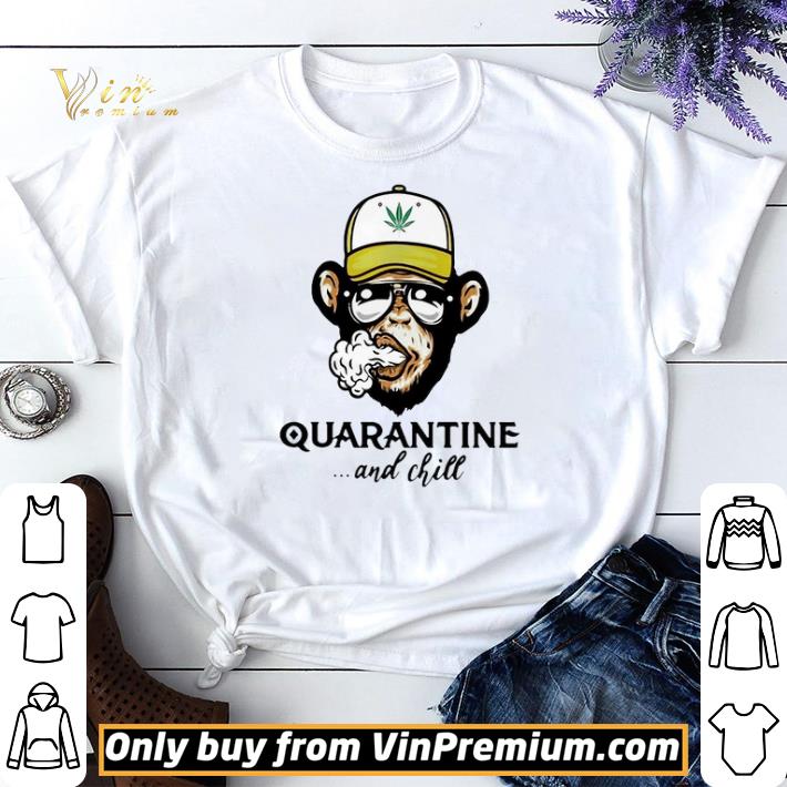 Monkey smoking weed Cannabis quarantine and chill shirt sweater