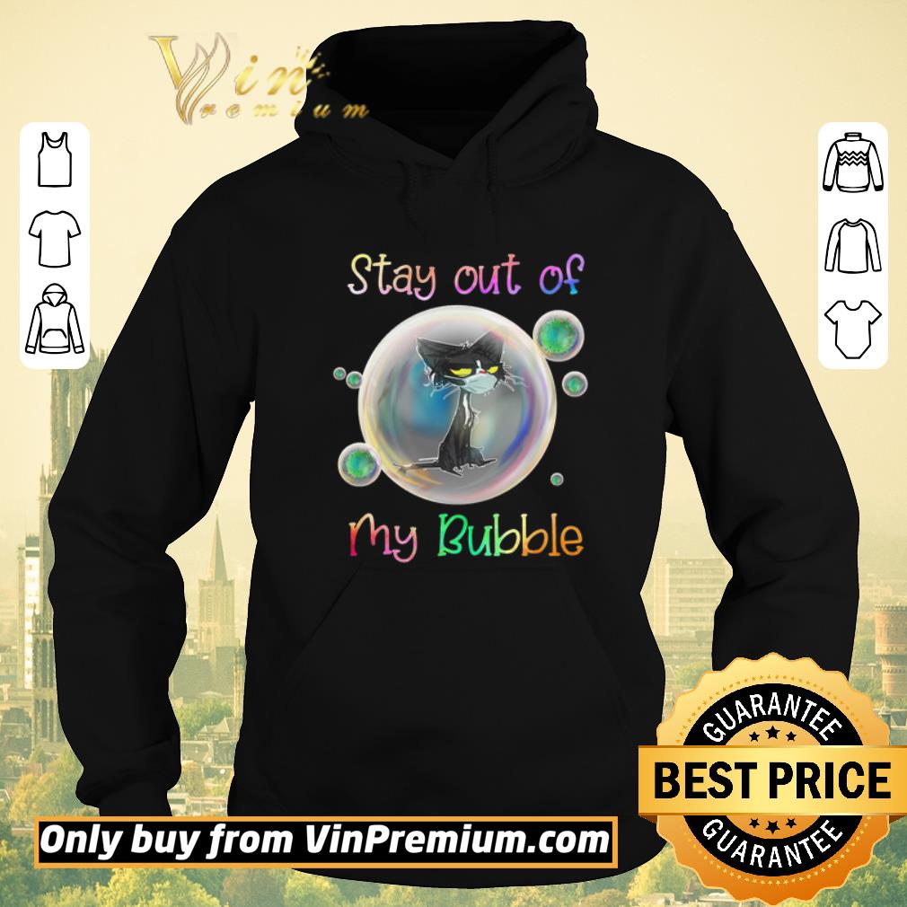 Nice Stay Out Of My Bubble Black Cat shirt sweater bdeb1fe7 nice stay out of my bubble black cat shirt sweater 4 - Nice Stay Out Of My Bubble Black Cat shirt sweater