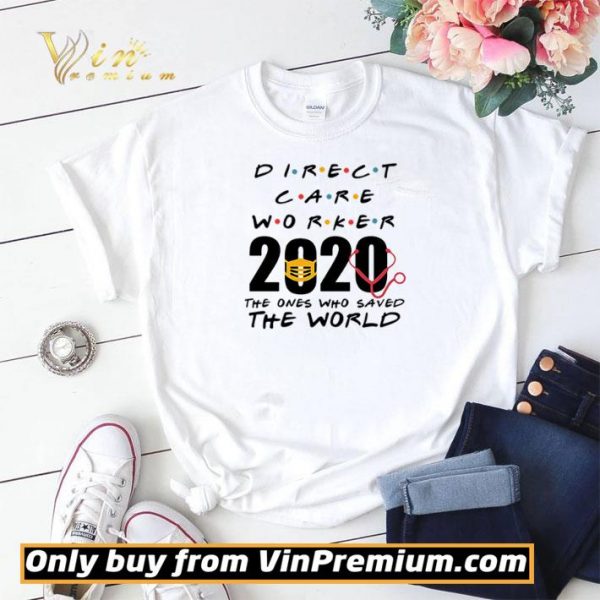 Direct care worker 2020 the ones who saved the world shirt sweater