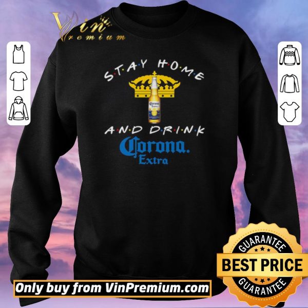 Hot Stay home and drink Corona Extra shirt sweater
