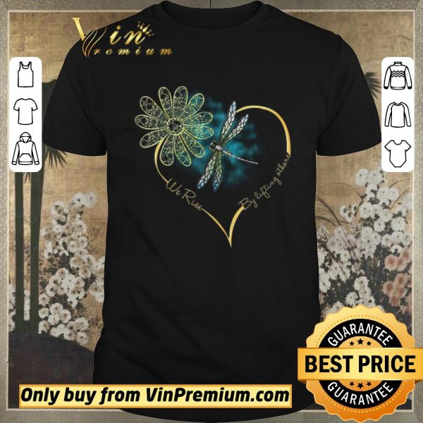 Funny Flower Dragonfly We Rise By Lifting Others shirt sweater