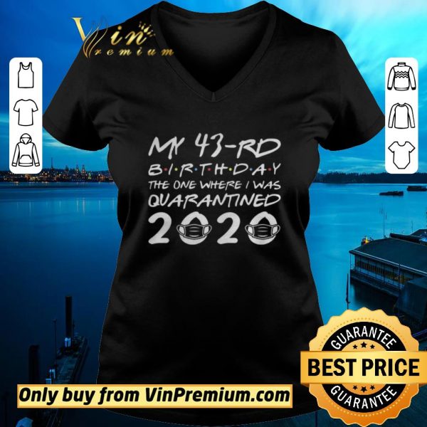 Official Born in 1977 My 43rd Birthday The One Where I was Quarantined 2020 Classic Tshirt Distancing Social shirt sweater