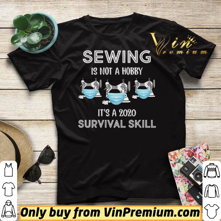 bf8dd6e3 sewing is not hobby it s a 2020 survival skill shirt sweater 4 - Sewing is not hobby it’s a 2020 survival skill shirt sweater