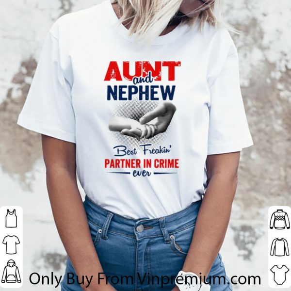 Premium Aunt And Nephew Best Freakin’ Partner In Crime Ever shirt