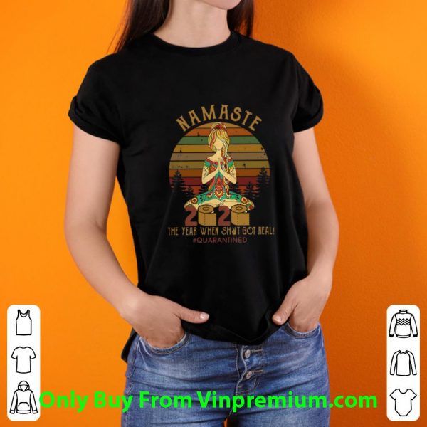 Awesome Vintage Namaste 2020 The Year When Shit Got Real #Quarantined shirt