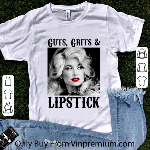 Nice Guts Grits And Lipstick Dolly Parton shirt