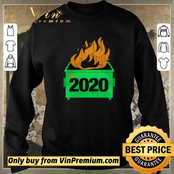 Funny 2020 Dumpster Fire shirt sweater