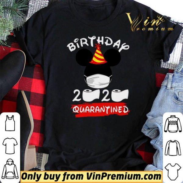 Mickey Birthday 2020 Quarantined shirt sweater
