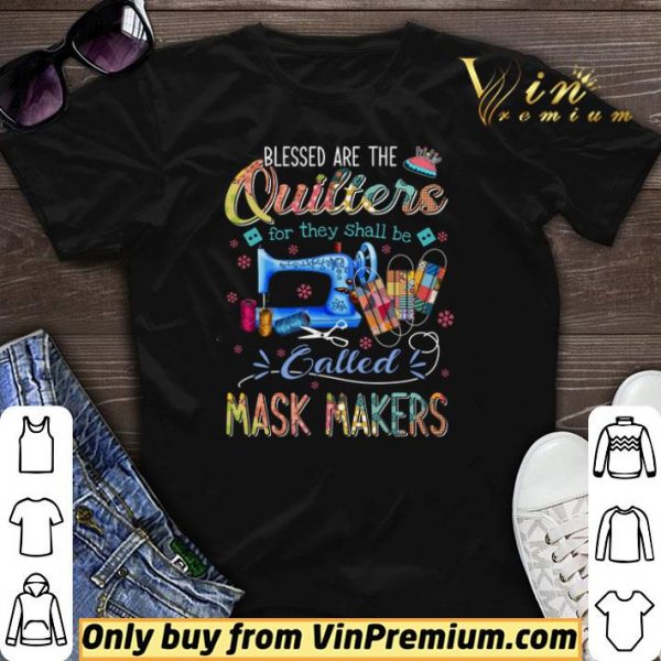 Blessed Are The Quilters For They Shall Be Called Mask Makers shirt sweater