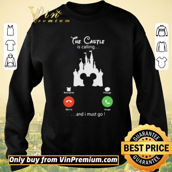 Hot The Castle Disney is calling and I must go shirt sweater