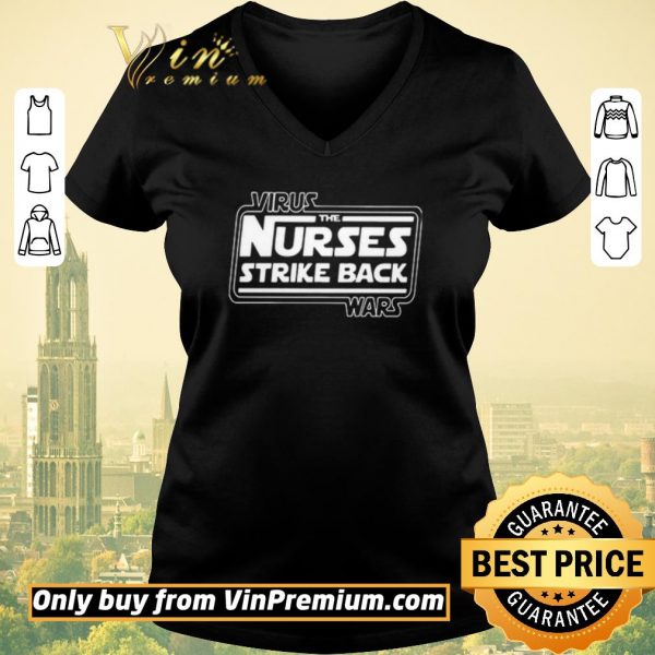 Hot Virus War the nurses strike back shirt sweater