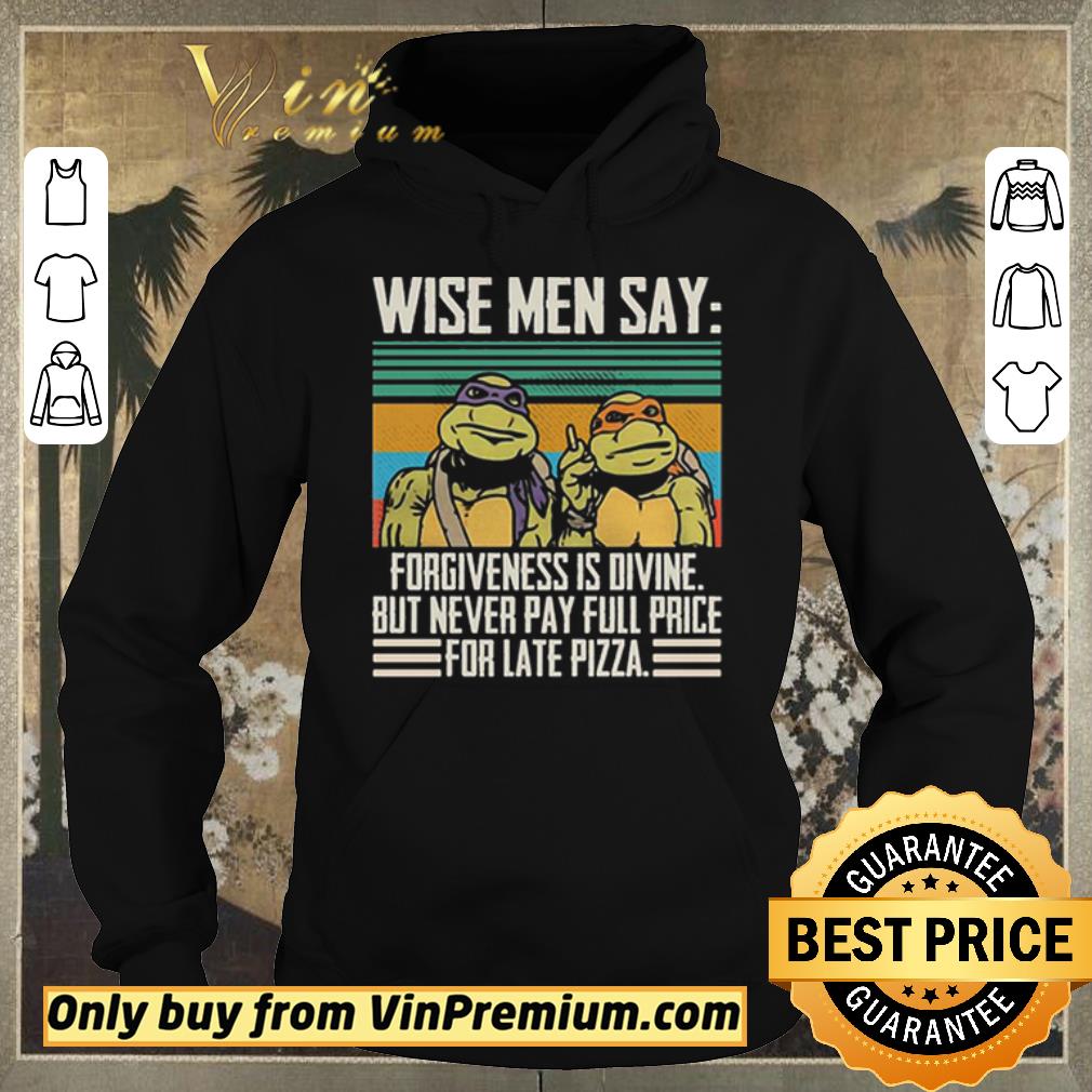 Premium Ninja Turtles wise me say forgiveness is divine but never pay full price shirt sweater cd238f35 premium ninja turtles wise me say forgiveness is divine but never pay full price shirt sweater 4 - Premium Ninja Turtles wise me say forgiveness is divine but never pay full price shirt sweater