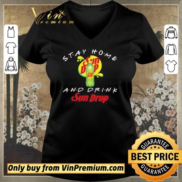 Official Stay home and drink Sun Drop shirt sweater