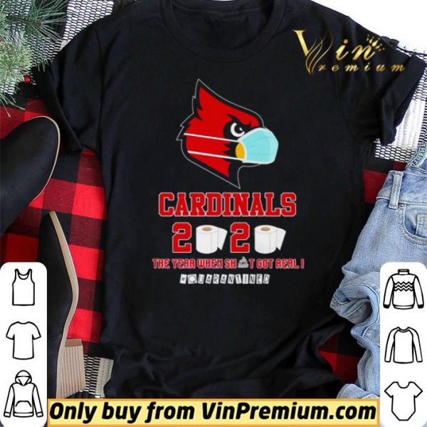 Louisville Cardinals the year when shit got real #quarantined shirt sweater