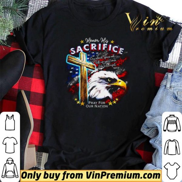 Honor his sacrifice pray for our nation America flag shirt sweater