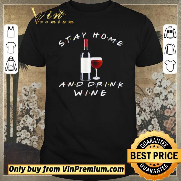 Nice Stay home and drink wine shirt sweater